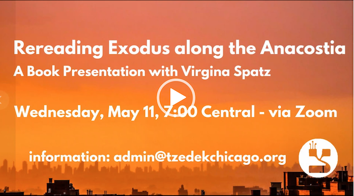 Rereading Exodus along the Anacostia: A presentation with Virginia Spatz, May 11, 7 Central.
